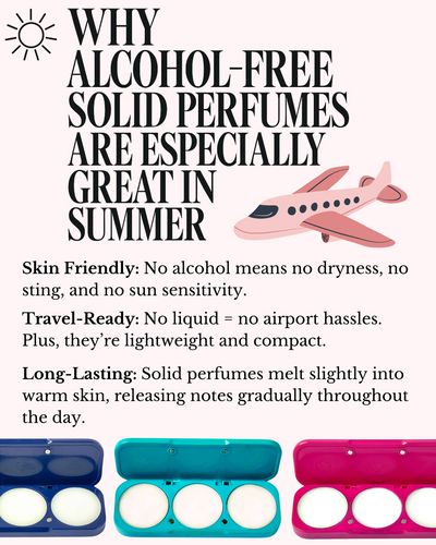 Why alcohol free solid perfumes are especially great in summer